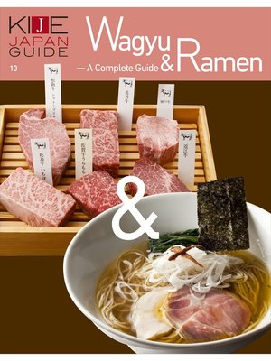 cover image of KIJE JAPAN GUIDE, Volume10 Wagyu & Ramen--A Complete Guide